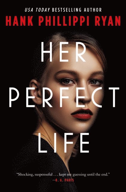 Hank Phillippi Ryan - Her Perfect Life, E-bok