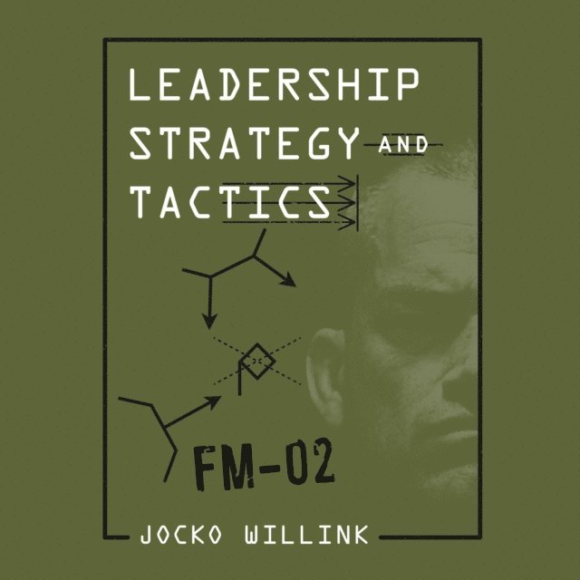 Jocko Willink - Leadership Strategy and Tactics, Ljudbok