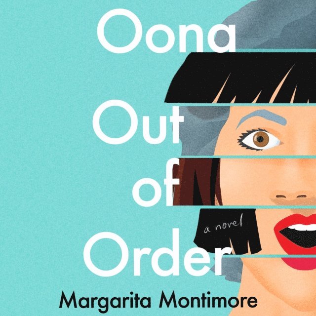 Margarita Montimore - Oona Out of Order, Ljudbok