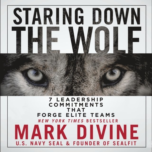 Mark Divine - Staring Down the Wolf, Ljudbok. Tillgänglighet: Lägg i varukorg