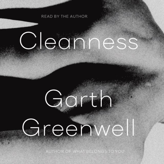 Garth Greenwell - Cleanness, Ljudbok
