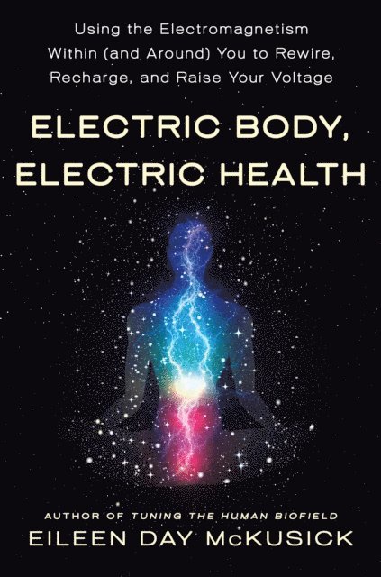 Eileen Day McKusick - Electric Body, Electric Health, E-bok