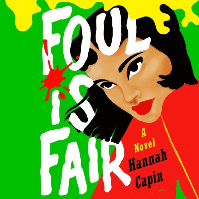 Hannah Capin - Foul is Fair, Ljudbok