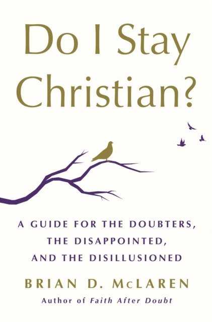 Brian D. McLaren - Do I Stay Christian?, E-bok