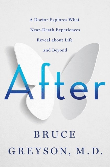 M.D. Bruce Greyson - After, E-bok
