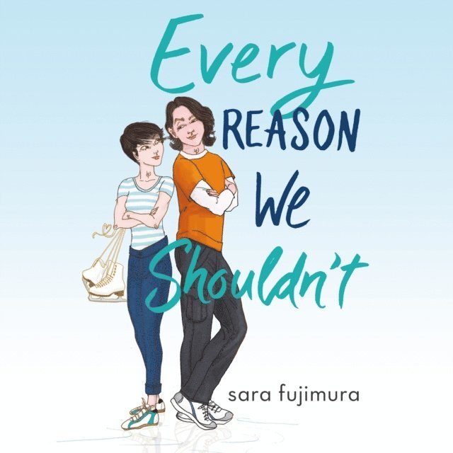 Sara Fujimura - Every Reason We Shouldn't, Ljudbok