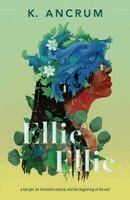 K. Ancrum - Ellie Ellie, Inbunden