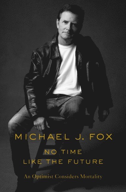 Michael J. Fox - No Time Like the Future, E-bok
