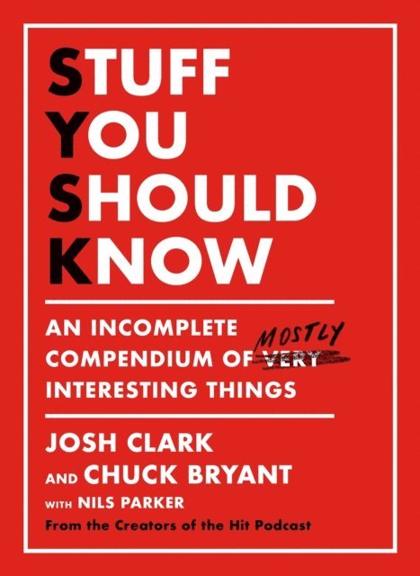 Chuck Bryant, Josh Clark - Stuff You Should Know, E-bok