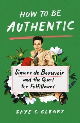 Skye C. Cleary - How to Be Authentic, Inbunden