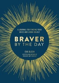 Braver By The Day