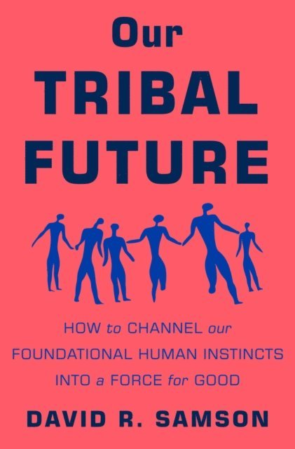David R. Samson - Our Tribal Future, E-bok. Tillgänglighet: Lägg i varukorg
