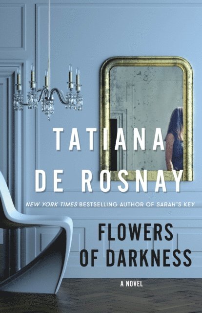 Tatiana de Rosnay - Flowers of Darkness, E-bok