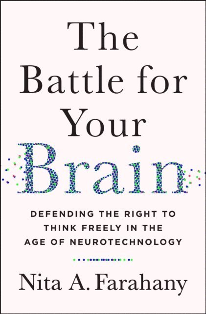 Nita A. Farahany - Battle for Your Brain, E-bok