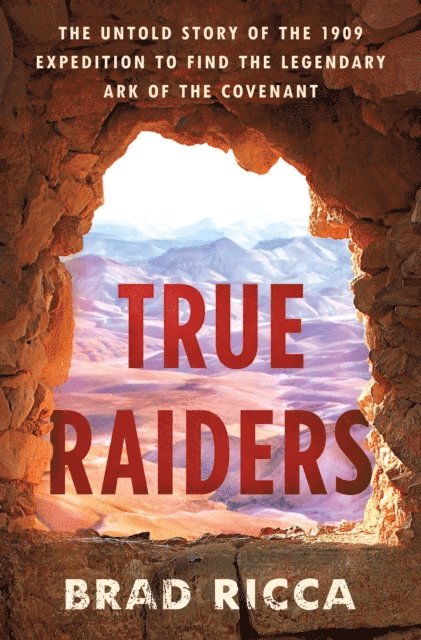 Brad Ricca - True Raiders, E-bok
