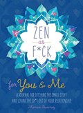 Zen as F*ck for You &; Me