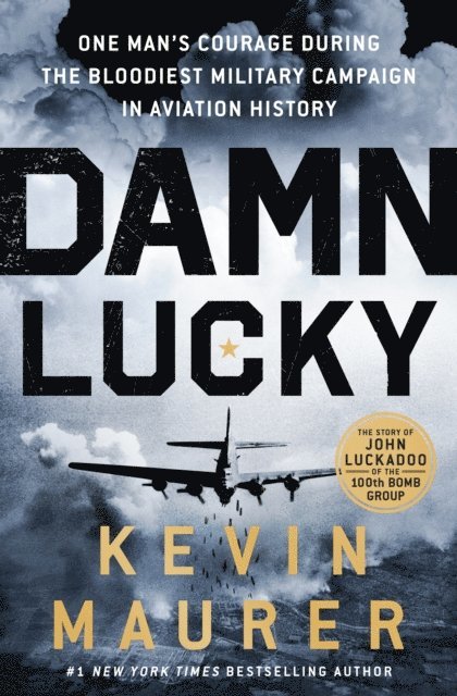 Kevin Maurer - Damn Lucky, E-bok