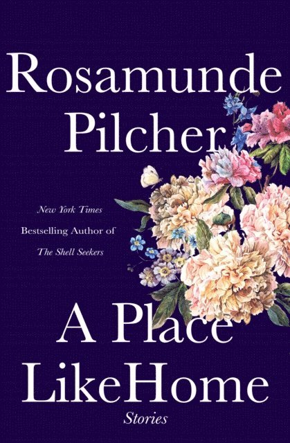 Rosamunde Pilcher - Place Like Home, E-bok