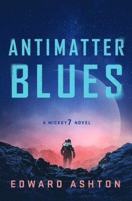 Edward Ashton - Antimatter Blues, Inbunden