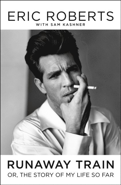 Eric Roberts - Runaway Train, E-bok