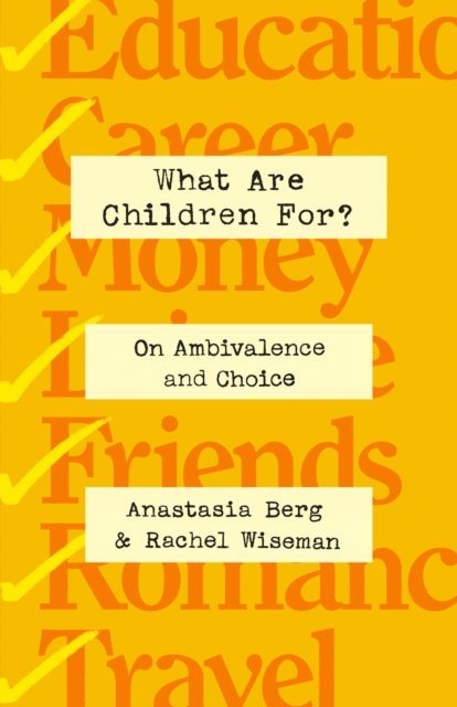 Rachel Wiseman, Anastasia Berg - What Are Children For?, E-bok. Tillgänglighet: Lägg i varukorg