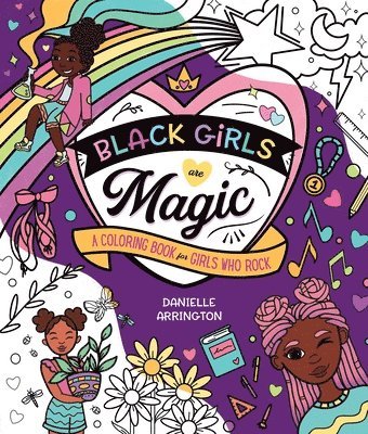 Danielle Arrington - Black Girls Are Magic: A Coloring Book for Girls Who Rock, Häftad