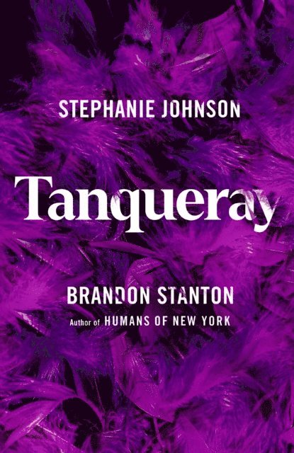 Stephanie Johnson, Brandon Stanton - Tanqueray, E-bok