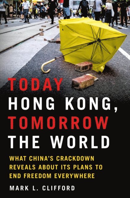 Mark L. Clifford - Today Hong Kong, Tomorrow the World, E-bok