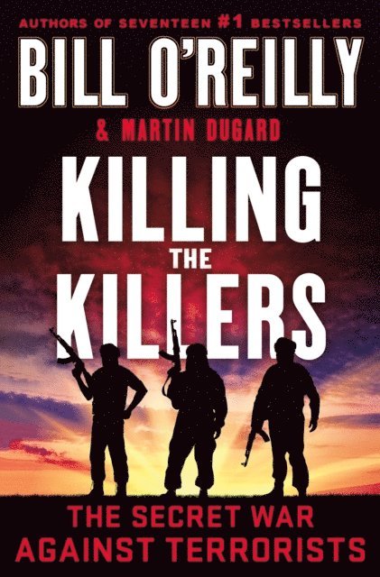 Martin Dugard, Bill O'Reilly - Killing the Killers, E-bok