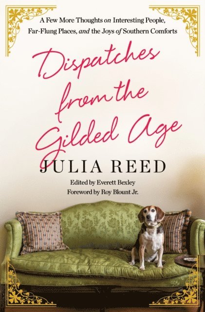 Julia Reed, Everett Bexley - Dispatches from the Gilded Age, E-bok