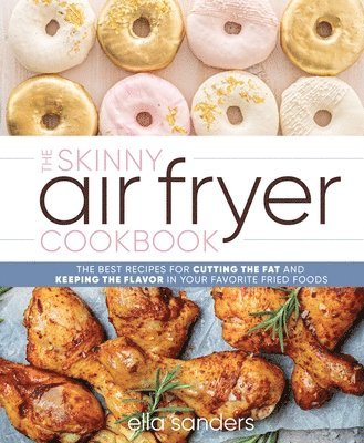 Ella Sanders - The Skinny Air Fryer Cookbook, Inbunden. Tillgänglighet: Tillfälligt slut