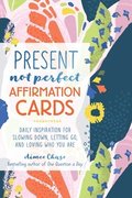 Present, Not Perfect Affirmation Cards