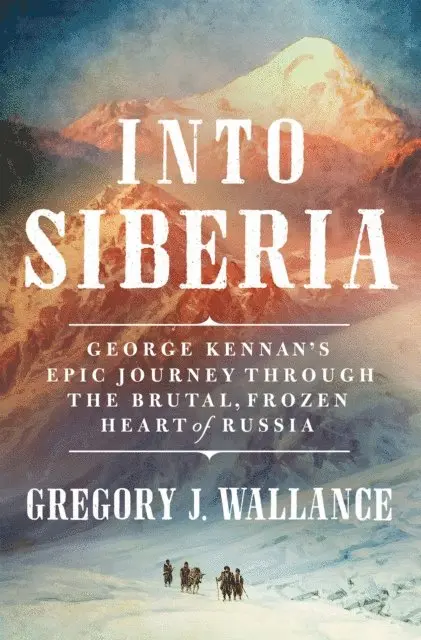 Gregory J. Wallance - Into Siberia, E-bok. Tillgänglighet: Lägg i varukorg