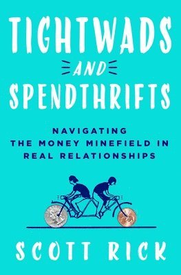 Scott Rick - Tightwads and Spendthrifts, Inbunden