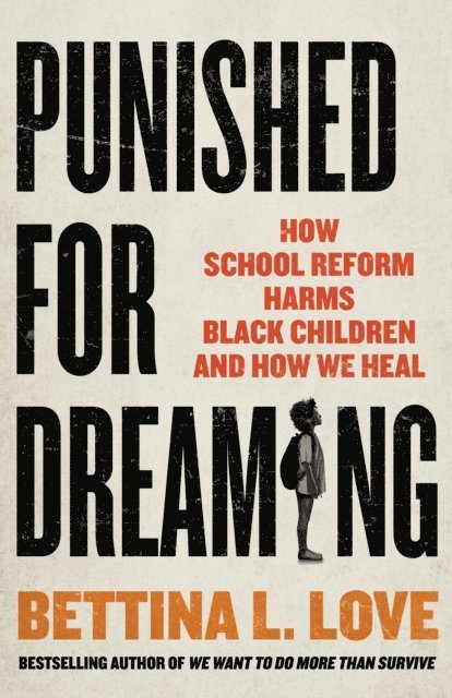 Bettina L. Love - Punished for Dreaming, E-bok
