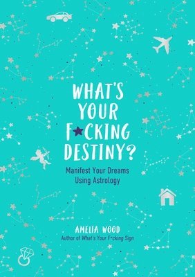 Amelia Wood - What's Your F*cking Destiny?, Inbunden