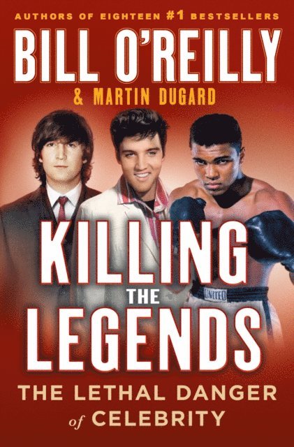 Martin Dugard, Bill O'Reilly - Killing the Legends, E-bok