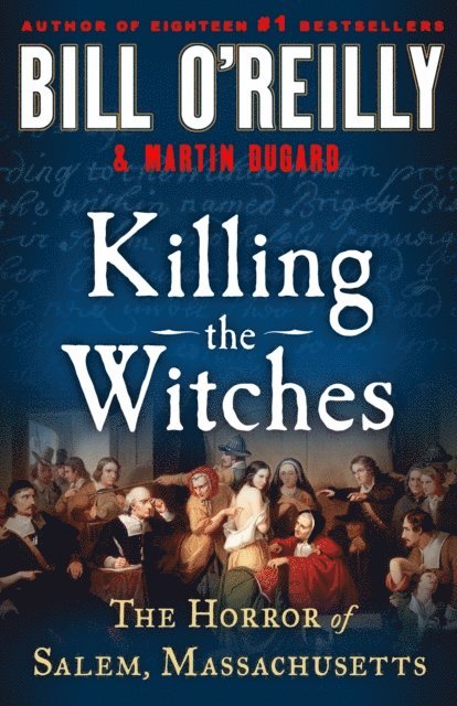 Martin Dugard, Bill O'Reilly - Killing the Witches, E-bok