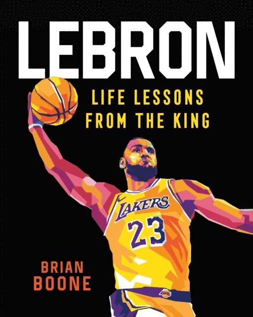 Brian Boone - LeBron: Life Lessons from the King, E-bok
