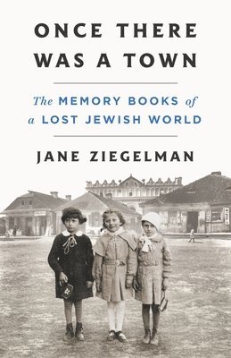Jane Ziegelman - Once There Was a Town, Inbunden