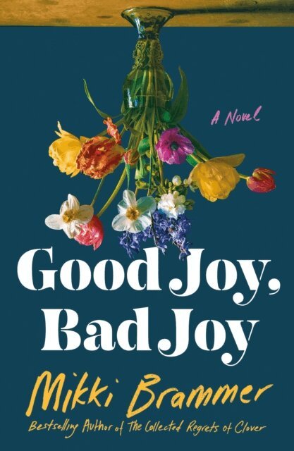 Mikki Brammer - Good Joy, Bad Joy, E-bok