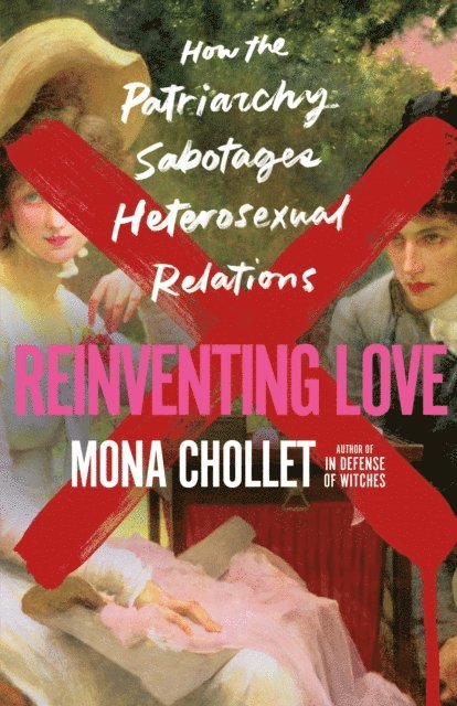 Mona Chollet - Reinventing Love, E-bok