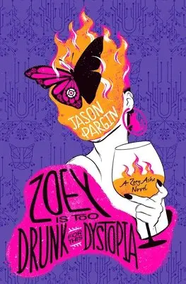 Jason Pargin - Zoey Is Too Drunk for This Dystopia, Inbunden. Tillgänglighet: Lägg i varukorg