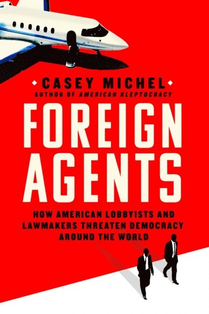 Casey Michel - Foreign Agents, E-bok