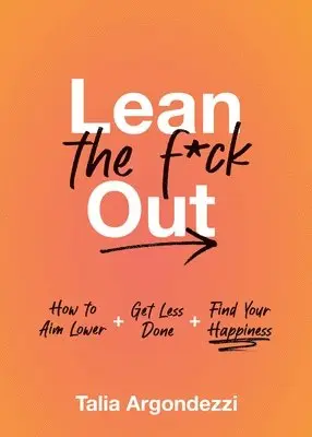 Talia Argondezzi - Lean the F*ck Out, Inbunden. Tillgänglighet: Tillfälligt slut