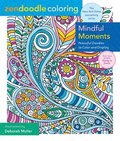 Zendoodle Coloring: Mindful Moments: Peaceful Doodles to Color and Display