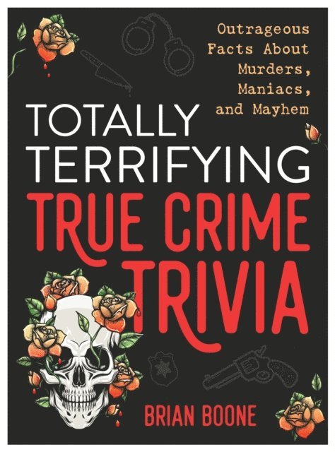 Brian Boone - Totally Terrifying True Crime Trivia, E-bok