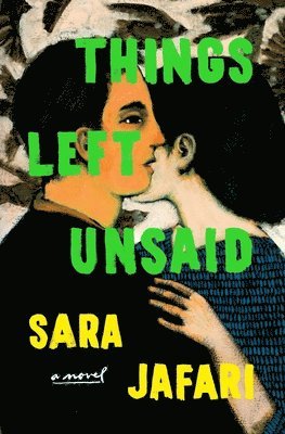 Sara Jafari - Things Left Unsaid, Inbunden