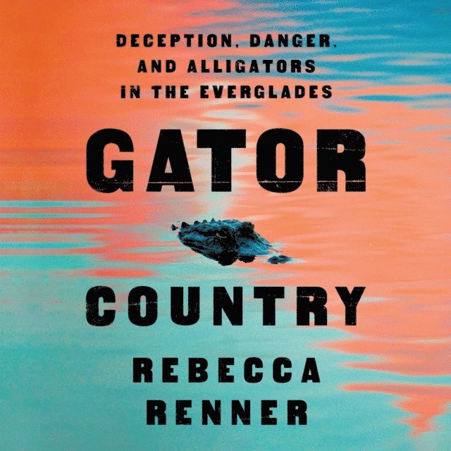 Rebecca Renner - Gator Country, Ljudbok