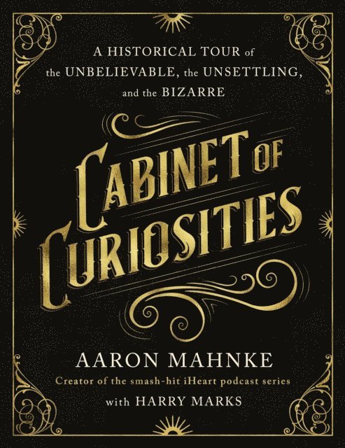 Aaron Mahnke - Cabinet of Curiosities, E-bok